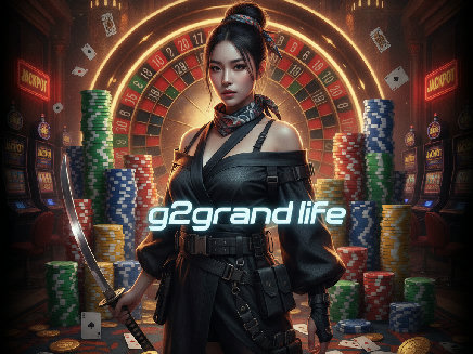 g2ggrand life สล็อตออนไลน์